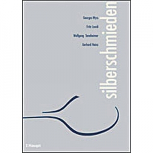 Silberschmieden - Das Handbuch aller Techniken